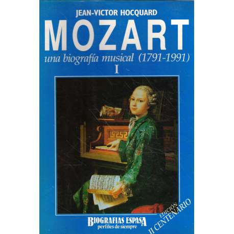 Mozart. Una biografía musical (1791-1991). Tomo I