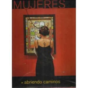 Mujeres. Abriendo caminos