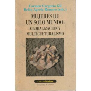 Mujeres de un solo mundo: globalización y multiculturalismo