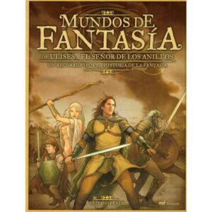 Mundos de Fantasía. De Ulises a El Señor de los Anillos