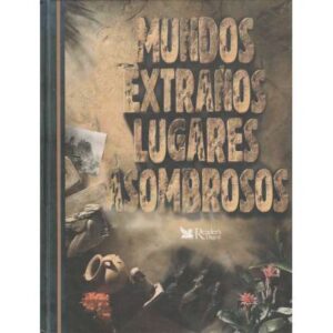 Mundos extraños. Lugares asombrosos