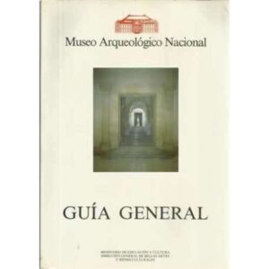 Museo Arqueológico Nacional. Guía General