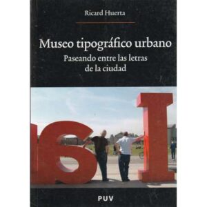 Museo tipográfico urbano. Paseando entre las letras de la ciudad