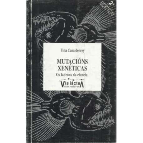 Mutacións xenéticas. Os ladróns da ciencia