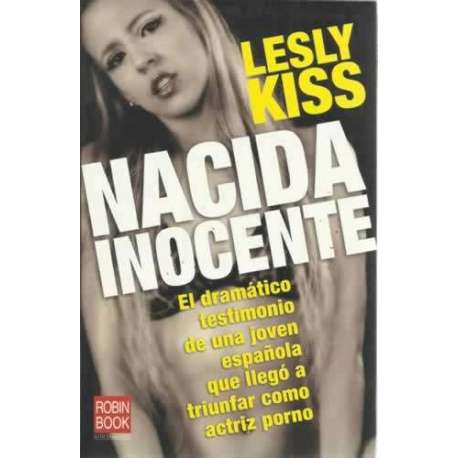 Nacida inocente. El dramático testimonio de una joven española que llegó a triunfar como actriz porno