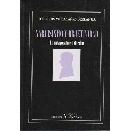 Narcisimo y objetividad. Un ensayo sobre Hölderlin