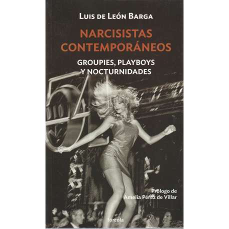 Narcisistas contemporáneos. Groupies, playboys y nocturnidades