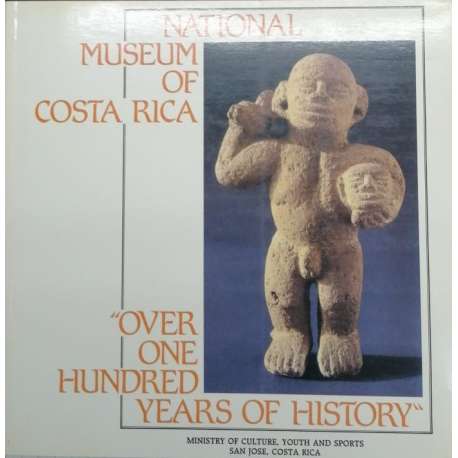 National Museum of Costa Rica. Over one hudred years of history