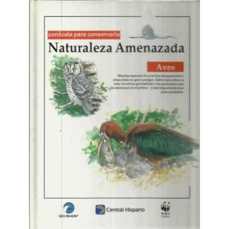Naturaleza amenazada. Vol II: Aves