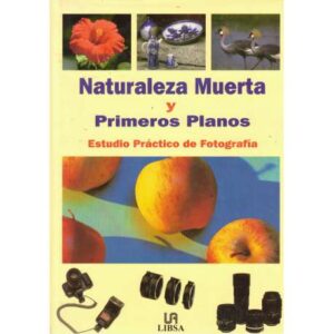Naturaleza muerta y primeros planos. Estudio Práctico de Fotografía