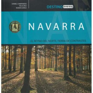 Navarra. El Reyno del norte, tierra de contrastes