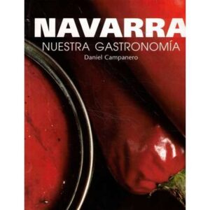 Navarra. Nuestra gastronomía