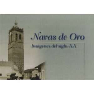 Navas de Oro. Imágenes del siglo XX