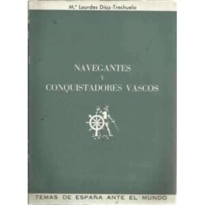 NAVEGANTES Y CONQUISTADORES VASCOS