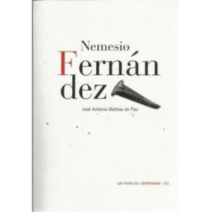 Nemesio Fernández. Un político y empresario del siglo XIX. Las vidas del centenario (05)