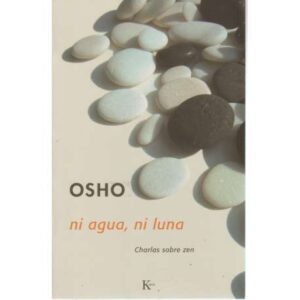 Ni agua, ni luna. Charlas sobre zen