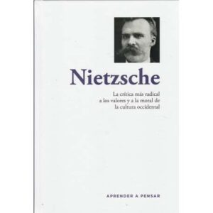 Nietzsche. La crítica más radical a los valores y a la moral de la cultura occidental