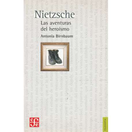 Nietzsche. Las aventuras del heroísmo