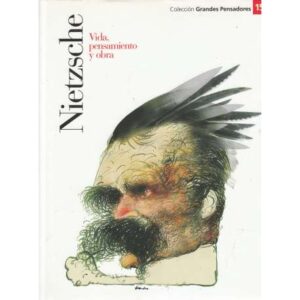 Nietzsche. Vida, pensamiento y obra