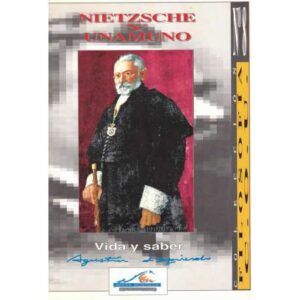 Nietzsche y Unamuno. Vida y saber