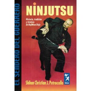 Ninjutsu. Historia, tradición y técnicas de Bujinkan Dojo