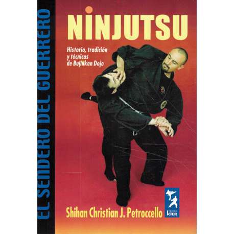 Ninjutsu. Historia, tradición y técnicas de Bujinkan Dojo
