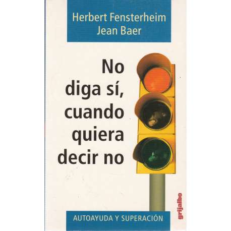 No diga sí, cuando quiera decir no