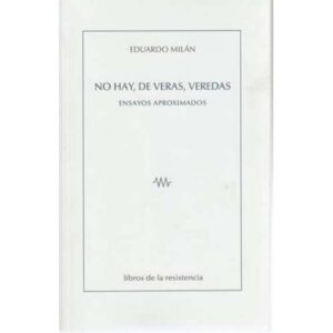 No hay, de veras, veredas