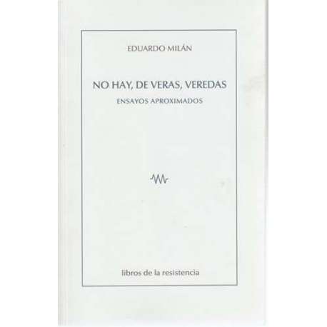 No hay, de veras, veredas