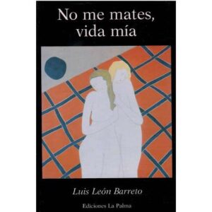 No me mates, vida mía