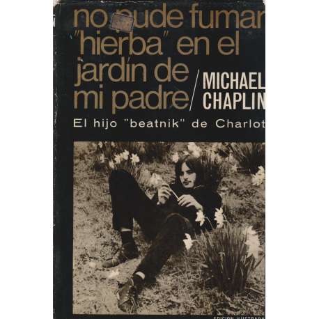 No pude fumar "hierba" en el jardín de mi padre