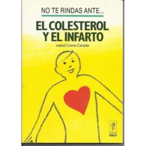 No te rindas ante... El colesterol y el infarto