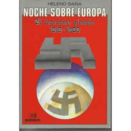 Noche sobre Europa. El fascismo alemán 1919-1980