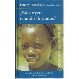 Nos oyen cuando lloramos Una lección de tesón y valentía ante la adversidad