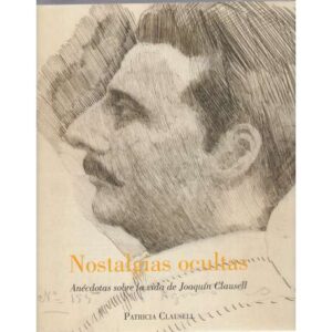 Nostalgias ocultas. Anécdotas sobre la vida de Joaquín Clausell