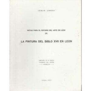 Notas para el estudio del Arte en León (V). La pintura del Siglo XVII en León
