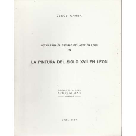 Notas para el estudio del Arte en León (V). La pintura del Siglo XVII en León