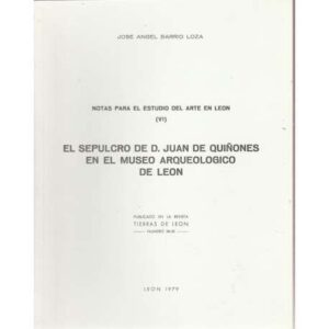 Notas para el estudio del Arte en León (VI). El sepulcro de D. Juan de Quiñones en el Museo Arqueológico de León