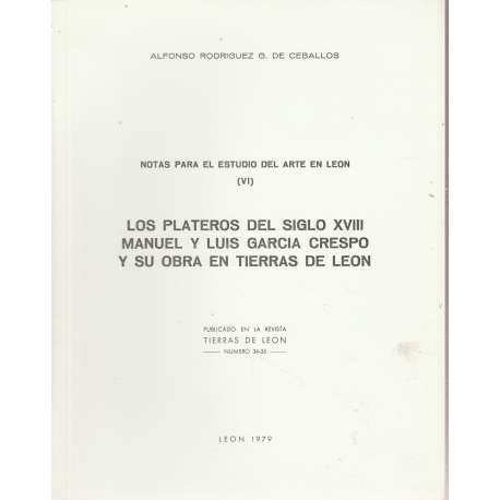 Notas para el estudio del Arte en León (VI). Los plateros del Siglo XVIII. Manuel y Luis García Crespo y su obra en Tierras de L