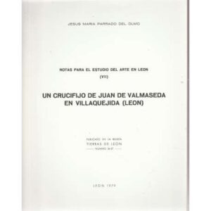 Notas para el estudio del Arte en León (VII). Un crucifijo de Juan de Valmaseda en Villaquejida (León)