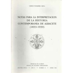 Notas para la interpretación de la historia contemporanea de Albacete 1833-1939
