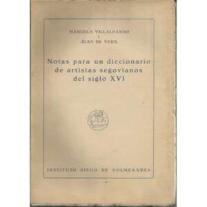 Notas para un diccionario de artistas segovianos del siglo XVI