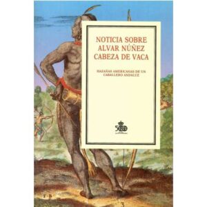 Noticia sobre Alvar Núñez Cabeza de Vaca