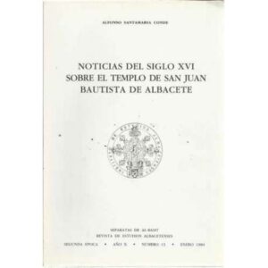 Noticias del siglo XVI sobre el templo de San Juan Bautista de Albacete