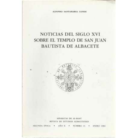 Noticias del siglo XVI sobre el templo de San Juan Bautista de Albacete