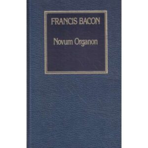 Novum Organon. Aforismos sobre la interpretación de la naturaleza y el reino del hombre