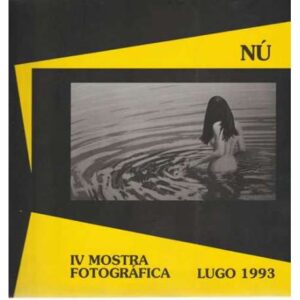 Nú. IV mostra fotográfica. Lugo 1993