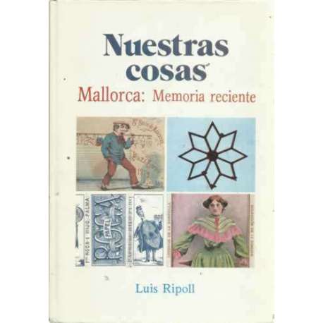 Nuestras cosas. Mallorca: memoria reciente