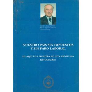 Nuestro país sin impuestos y sin paro laboral