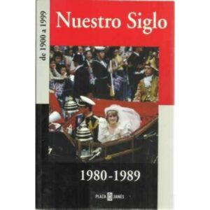 Nuestro siglo. 1980-1989